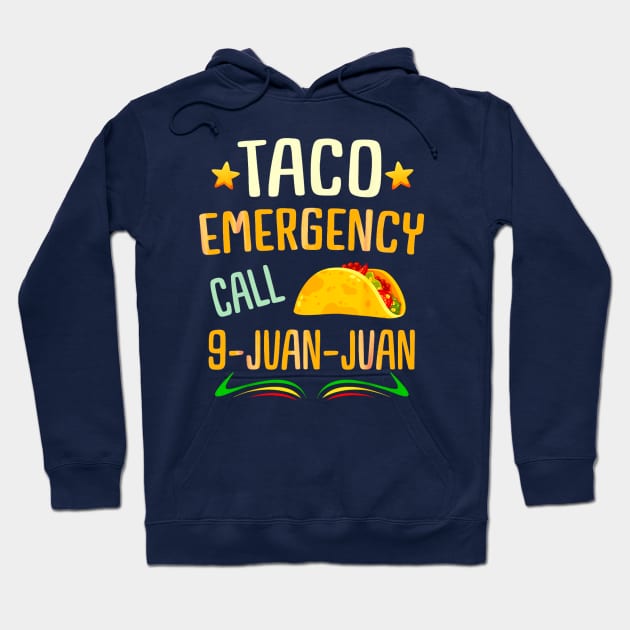 Taco emergency call 9 juan juan Hoodie by Dreamsbabe